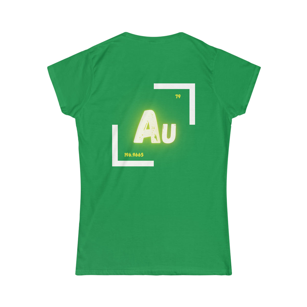 Back of green ladies t-shirt.Printed icon is the periodic table of the elements symbol Au.Includes the atomic number and atomic mass.